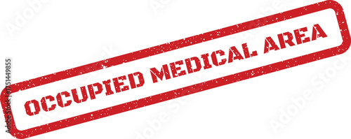 Vibrant red grunge stamp with Occupied Medical Area text, useful for healthcare facility warnings and guidance