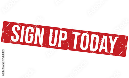 Distressed Red Rectangle Featuring White Sign Up Today Text, Grunge Design