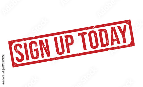 Distressed Red Sign Up Today Rubber Stamp on White Background, Isolated Object