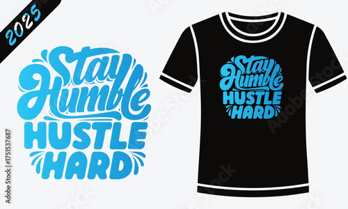 Vector art of stay humble hustle hard motivational quote typography design for tshirt