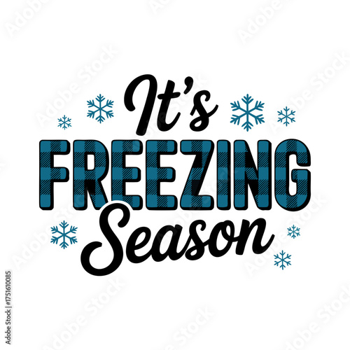 Its freezing season text with snowflakes and plaid pattern
