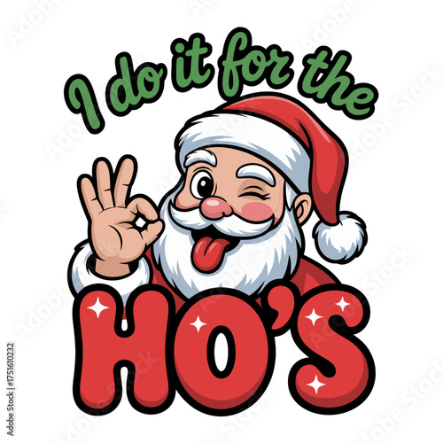 Funny santa claus winking and sticking his tongue out, doing it for the hos text