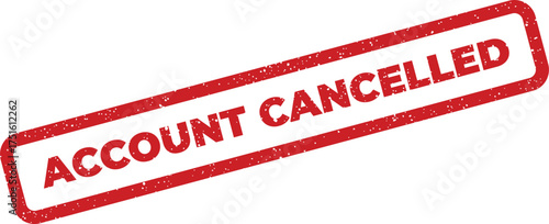 Account Cancelled text in distressed red ink stamp illustration