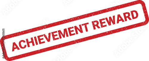 Achievement Reward Stamp with Grunge Effect, Incentive for Success and Recognition