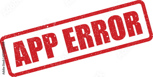 App error rectangular stamp illustration with grunge texture and frame, isolated design