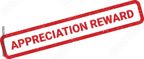 Appreciation reward rubber stamp with grunge texture, recognition concept, diagonal view, isolated