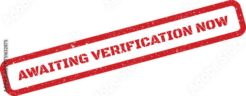 Awaiting Verification Now Red Distressed Rubber Stamp, Angled Impression for Document SignOff