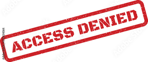 Distressed access denied stamp effect, rectangular shape with grungy texture isolated on white background