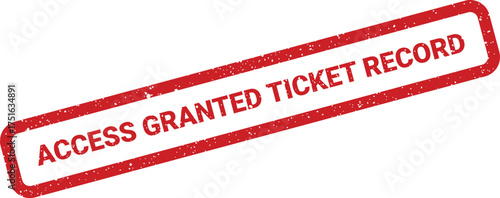 Distressed access granted ticket record vector, isolated rectangle stamp design on white