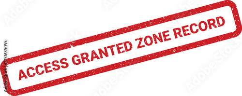 Distressed access granted zone record stamp, grungy text with bordered rectangle shape