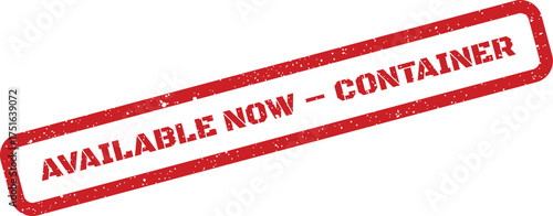 Distressed available now container rubber stamp isolated on white illustration