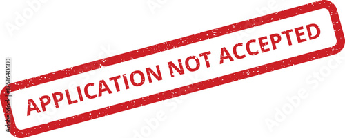 Distressed rectangular stamp illustration showing the text application not accepted for documents