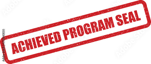 Distressed rectangular stamp showing Achieved Program Seal in bold, slightly rotated view