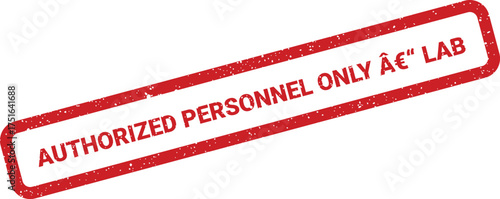 Distressed red authorized personnel only lab sign illustration for posters and prints