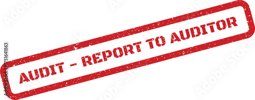 Distressed red ink stamp design reading 'audit report to auditor'