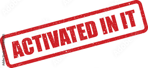 Distressed red ink stamp effect with 'Activated in it' text, angled grunge style