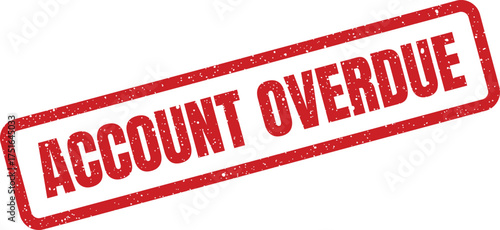 Grunge Account Overdue Stamp for Business Finance, Reminder Concept with Texture