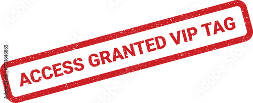 Grunge style access granted VIP tag, red rectangle stamp illustration