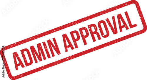 Grunge style admin approval stamp with speckled texture for document processing and authorization