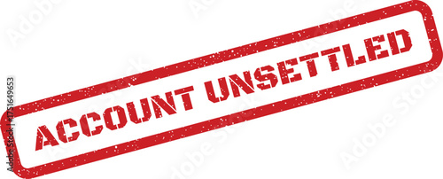 Red account unsettled stamp illustration with grunge texture for financial documents and presentations