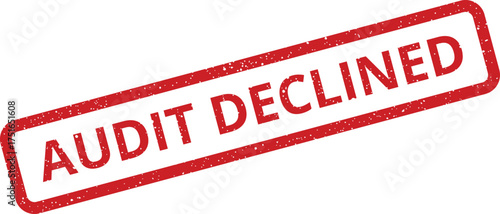 Red grunge audit declined rubber stamp impression for paperwork, isolated graphic