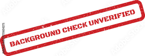Unverified background check grunge stamp illustration, slanted rectangular frame, message for caution