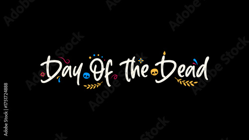 Day of the dead script on black with decorative elements, suitable for festive designs, invitations, and themed projects.