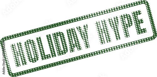 Green rectangular stamp with a dotted texture proudly displays the exciting phrase HOLIDAY HYPE on a white field