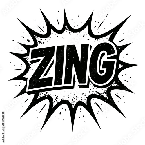 "ZING" comic book explosion burst graphic. Dynamic black and white pop art onomatopoeia illustration with distressed grunge splatter effects. Perfect for energetic designs, impactful visual communicat