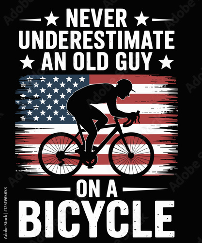 Never Underestimate An Old Guy On A Bicycle Funny Cycling