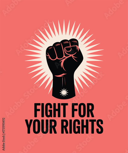 Fist Raised in Protest - Fight for Your Rights