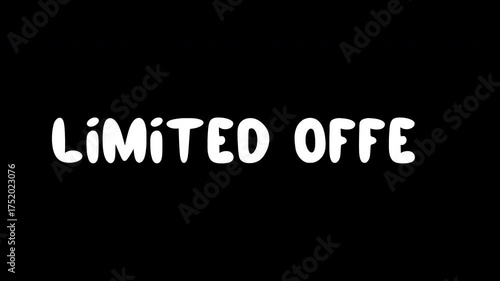 Hand-Drawn Animation of Phrase 'Limited Offer'. Transparent Background. Letter-by-Letter Disappear and Reveal Loop
