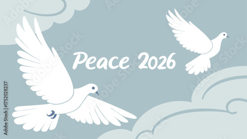 Elegant white doves soaring for Peace 2026, symbolizing hope and unity, a modern design for global harmony and brighter future events