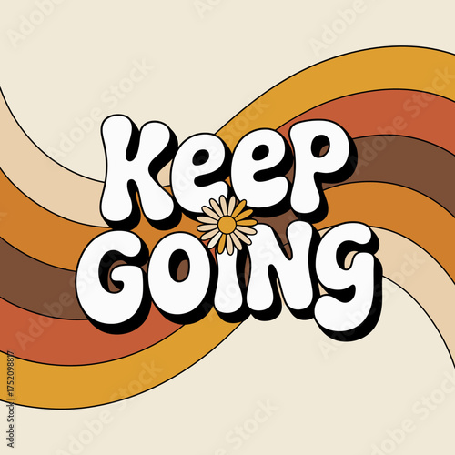 Keep going retro wavy text design with daisy flower accent motivational typography boho aesthetic art graphic vector