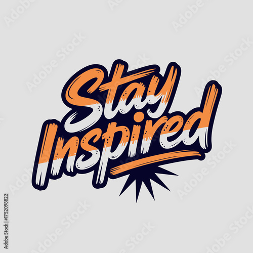 Dynamic 'stay inspired' typography with energetic brush strokes and vibrant orange and white hues inspiring creativity and motivation vector