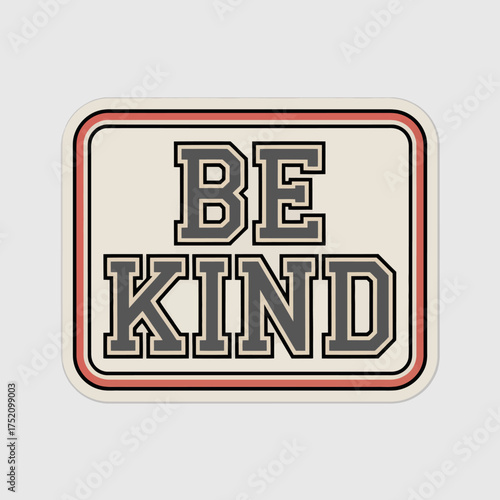 Be kind retro style typography sticker design positive message encouragement graphic design element for gifts apparel and stationery vector