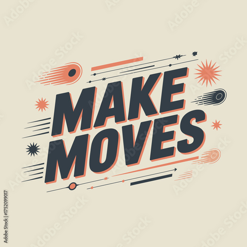 Bold "make moves" typographic design with dynamic abstract elements and energetic splatter accents modern graphic art vector