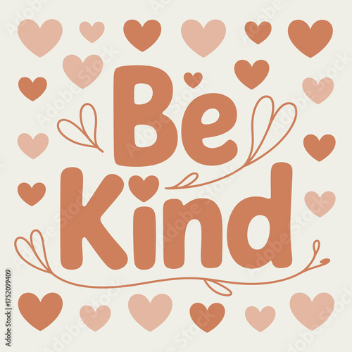 Be kind motivational message surrounded by softly colored hearts for greeting cards and inspirational designs vector