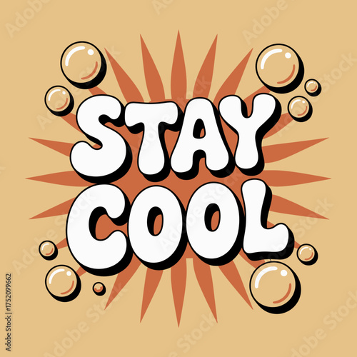 Retro pop art "stay cool" text design with starburst and bubbles graphic for summer vibes and chill advertising vector
