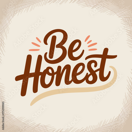 Inspirational be honest typography design motivational quote positive message for social media and print projects vector