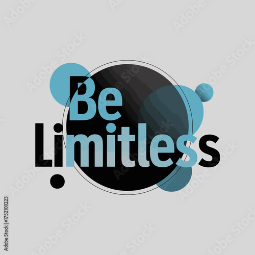 Be limitless motivational graphic with abstract circles and gradient text inspiring growth and possibility vector