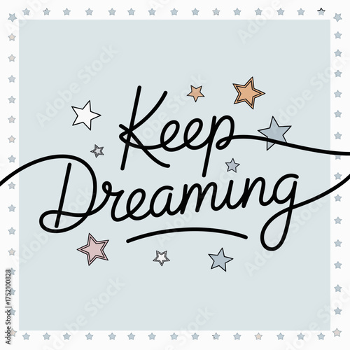 Whimsical keep dreaming birthday greeting card with stars and gentle pastel colors expressing hope and ambition vector