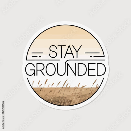 Stay grounded circular sticker design featuring inspirational text and natural landscape scene subtle textured background vector