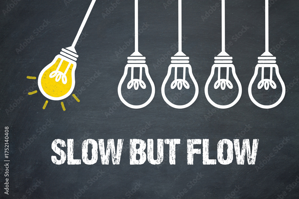 Fototapeta premium slow but flow 