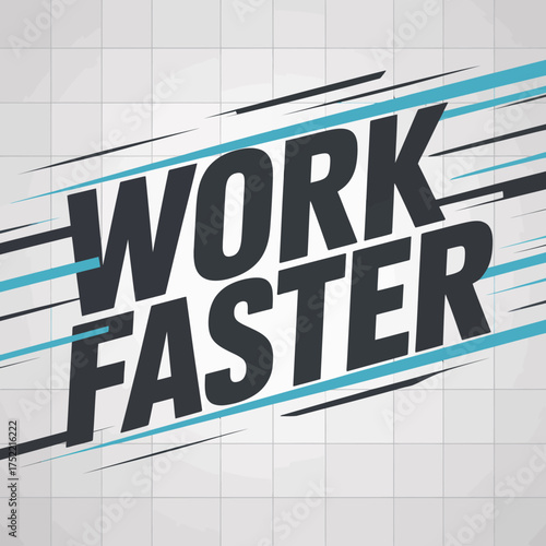 Bold typography poster inspiring motivation for increased productivity and efficiency at work focused on speed and success vector