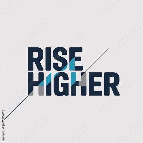 Inspiring rise higher text design geometric abstract shapes blue teal gradient motion concept business growth motivation vector