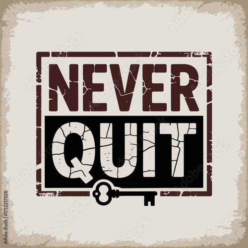 Inspiring never quit quote design with vintage key element conveying determination and success vector