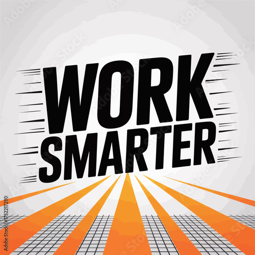 Inspirational text design featuring 'work smarter' bold typography over abstract orange and white streaks and grid pattern motivational concept vector