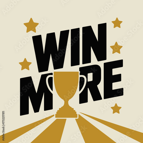 Golden trophy and stars with bold text win more promoting success achievement and victory celebrations vector