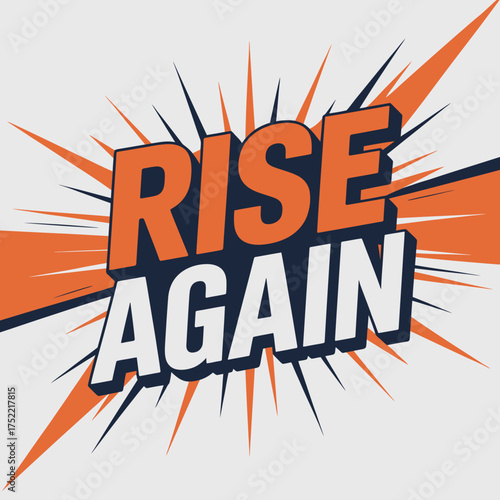 Inspirational phrase rise again bold typography comic book style with explosive sunburst effect for motivation and resilience vector